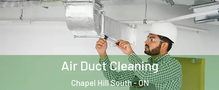  Air Duct Cleaning Chapel Hill South - ON