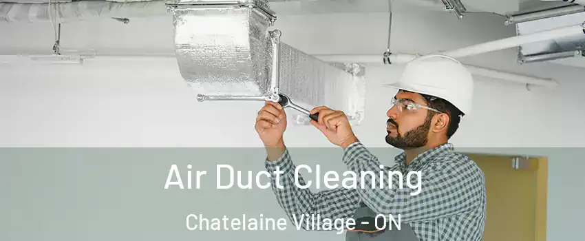  Air Duct Cleaning Chatelaine Village - ON