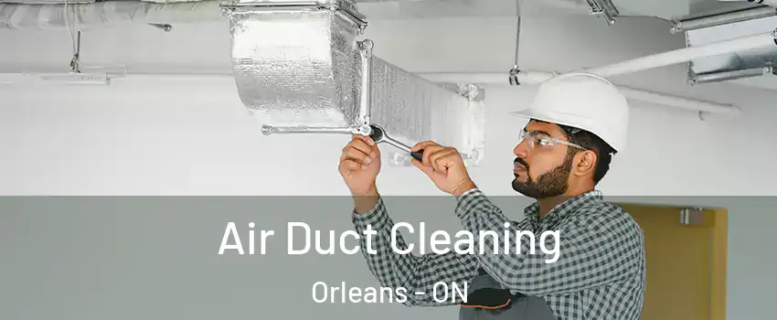  Air Duct Cleaning Orleans - ON
