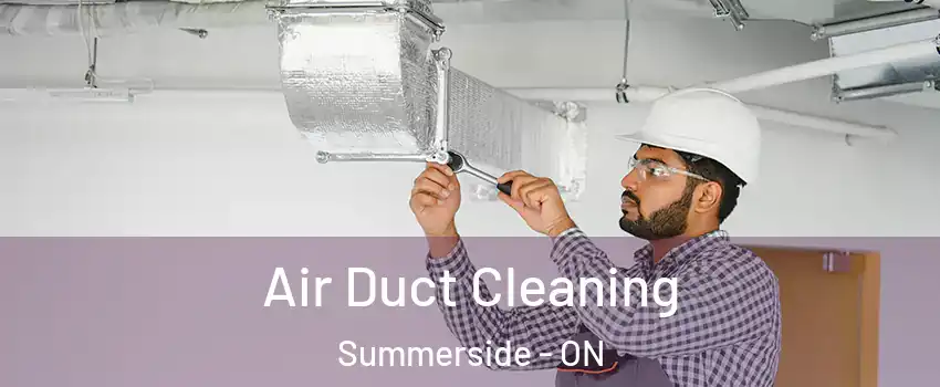  Air Duct Cleaning Summerside - ON