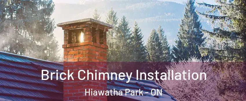 Brick Chimney Installation Hiawatha Park - ON