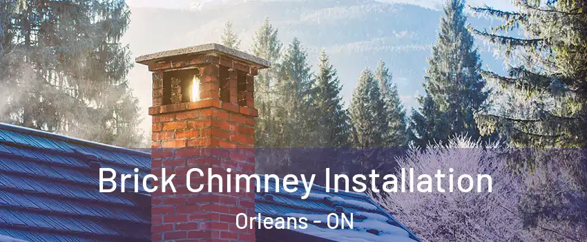  Brick Chimney Installation Orleans - ON