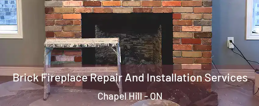  Brick Fireplace Repair And Installation Services Chapel Hill - ON