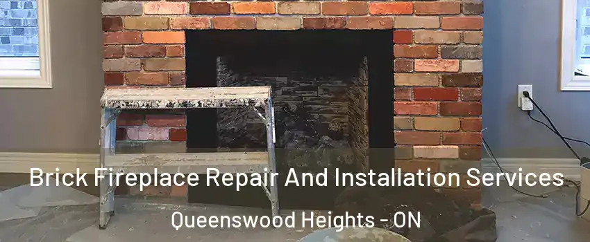  Brick Fireplace Repair And Installation Services Queenswood Heights - ON