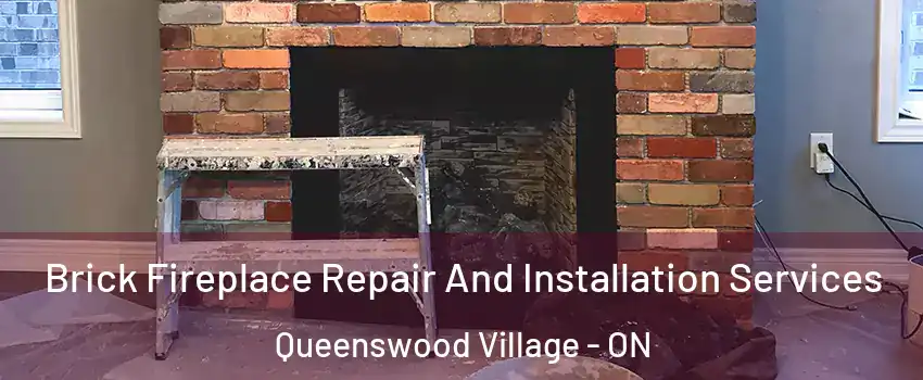  Brick Fireplace Repair And Installation Services Queenswood Village - ON