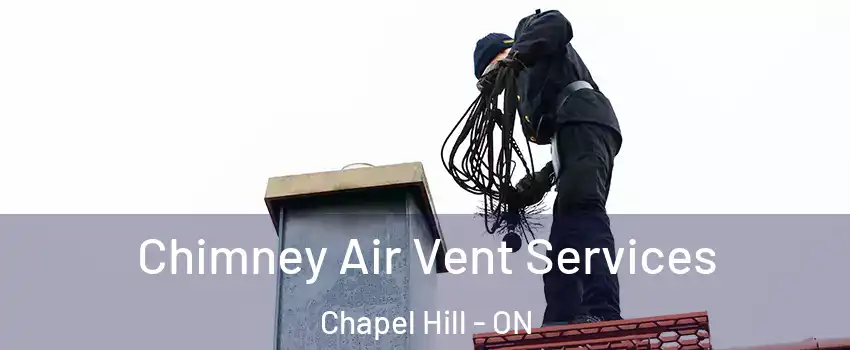  Chimney Air Vent Services Chapel Hill - ON