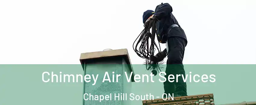  Chimney Air Vent Services Chapel Hill South - ON