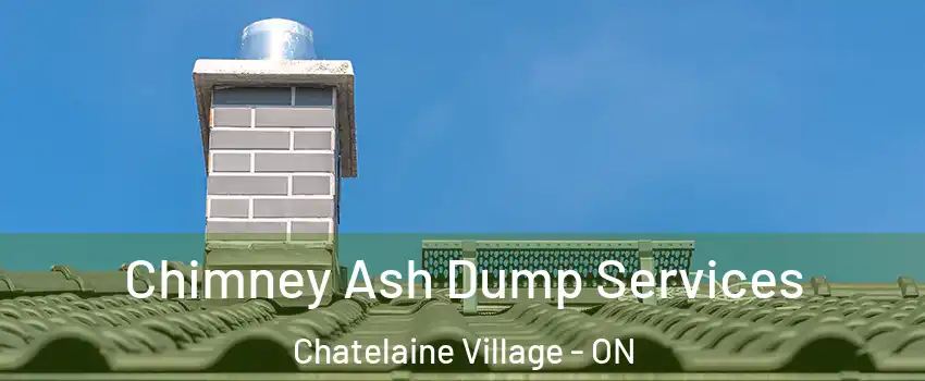  Chimney Ash Dump Services Chatelaine Village - ON