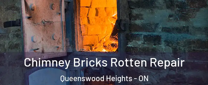 Chimney Bricks Rotten Repair Queenswood Heights - ON