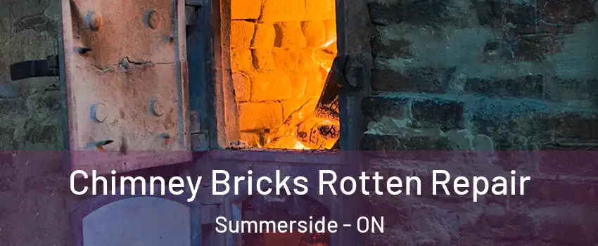  Chimney Bricks Rotten Repair Summerside - ON