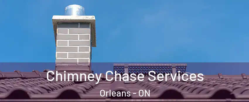  Chimney Chase Services Orleans - ON