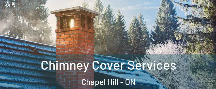  Chimney Cover Services Chapel Hill - ON