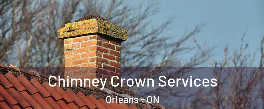  Chimney Crown Services Orleans - ON