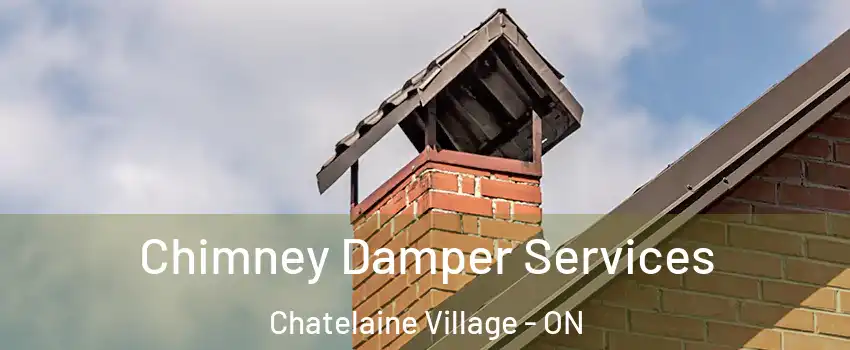  Chimney Damper Services Chatelaine Village - ON