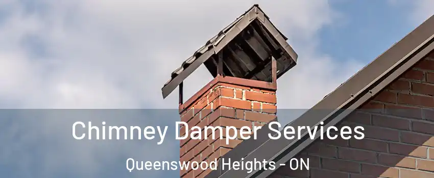 Chimney Damper Services Queenswood Heights - ON