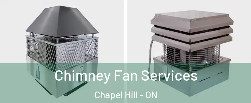  Chimney Fan Services Chapel Hill - ON