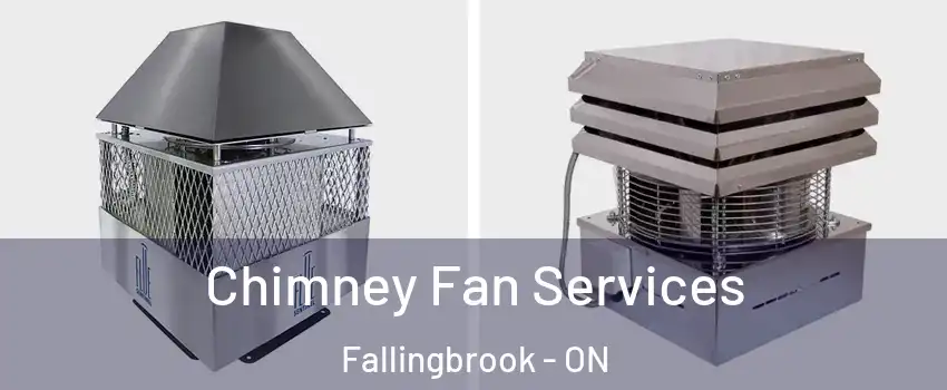  Chimney Fan Services Fallingbrook - ON