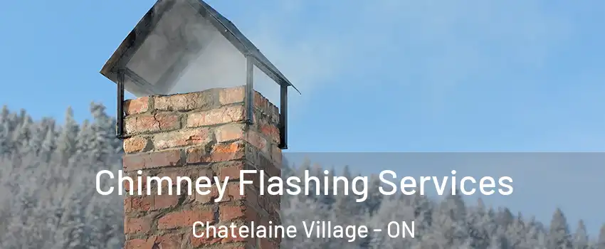  Chimney Flashing Services Chatelaine Village - ON