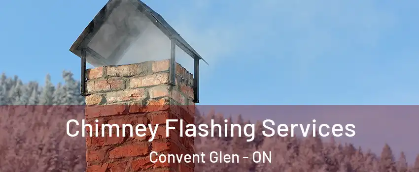  Chimney Flashing Services Convent Glen - ON