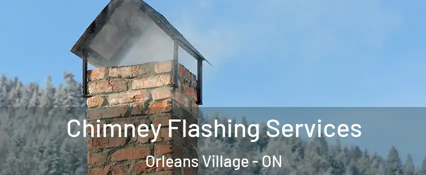  Chimney Flashing Services Orleans Village - ON