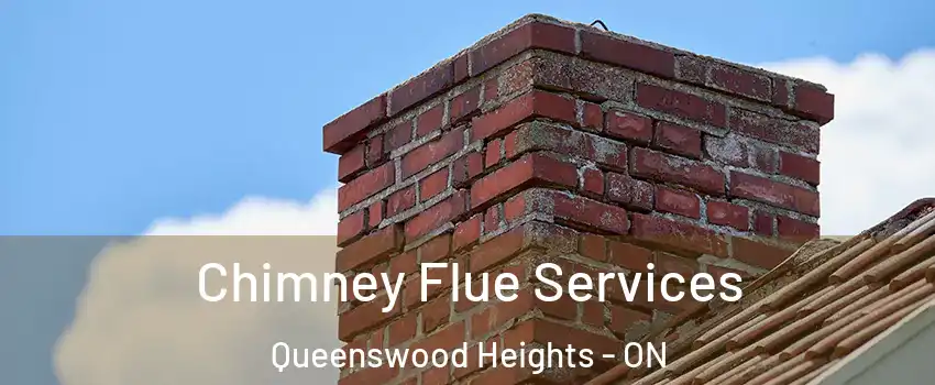  Chimney Flue Services Queenswood Heights - ON