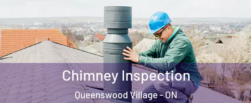 Chimney Inspection Queenswood Village - ON