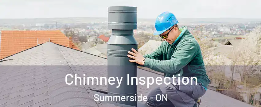 Chimney Inspection Summerside - ON