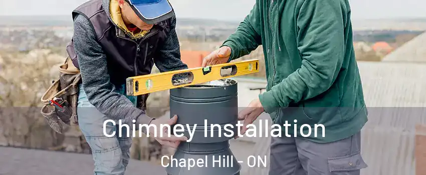  Chimney Installation Chapel Hill - ON