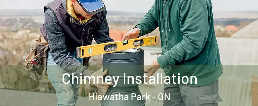  Chimney Installation Hiawatha Park - ON