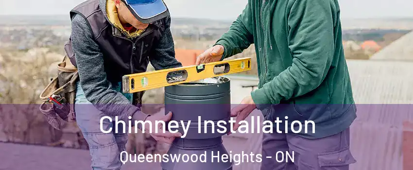  Chimney Installation Queenswood Heights - ON