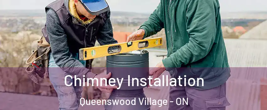  Chimney Installation Queenswood Village - ON