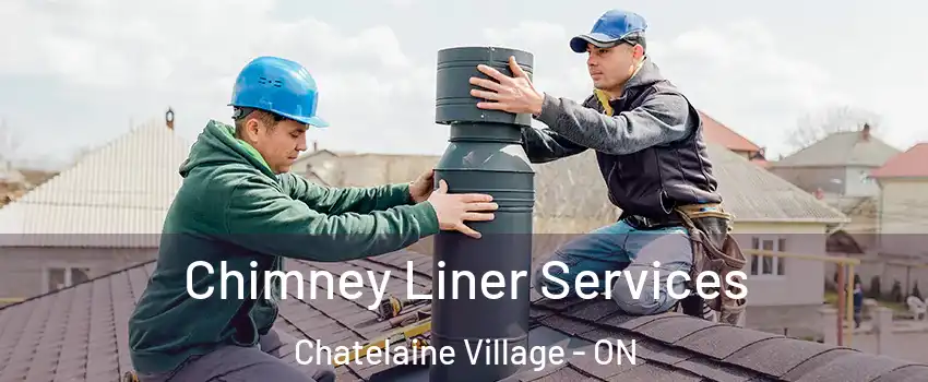  Chimney Liner Services Chatelaine Village - ON