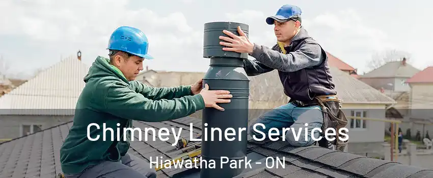  Chimney Liner Services Hiawatha Park - ON