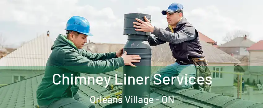  Chimney Liner Services Orleans Village - ON