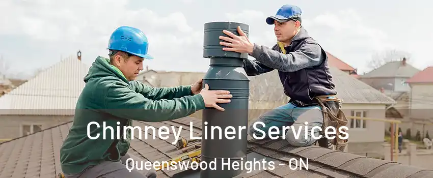  Chimney Liner Services Queenswood Heights - ON