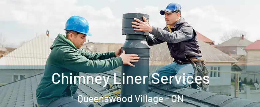 Chimney Liner Services Queenswood Village - ON