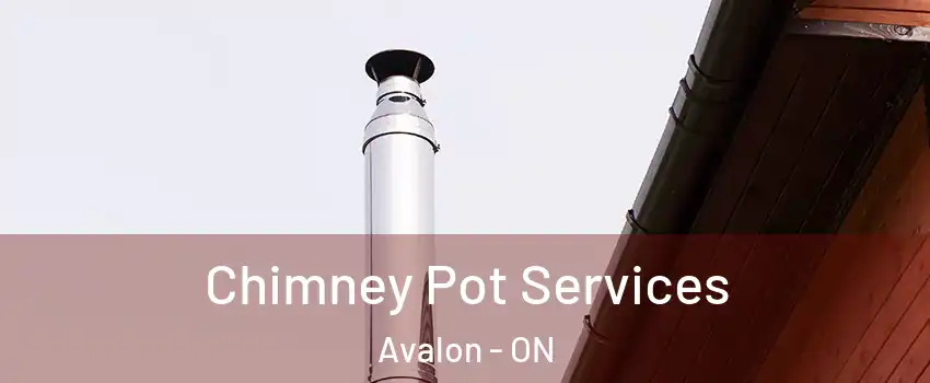 Chimney Pot Services Avalon - ON