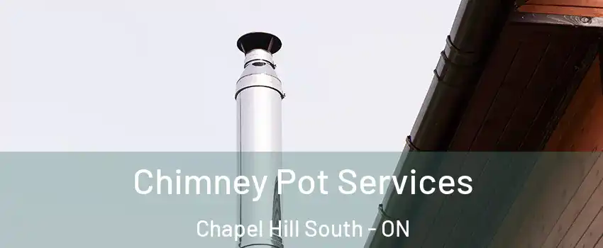 Chimney Pot Services Chapel Hill South - ON