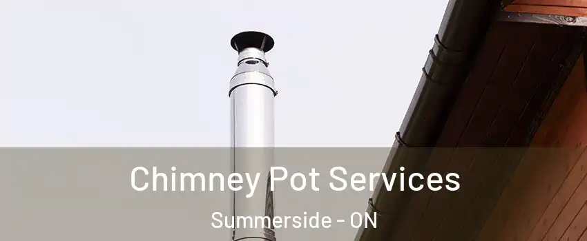  Chimney Pot Services Summerside - ON