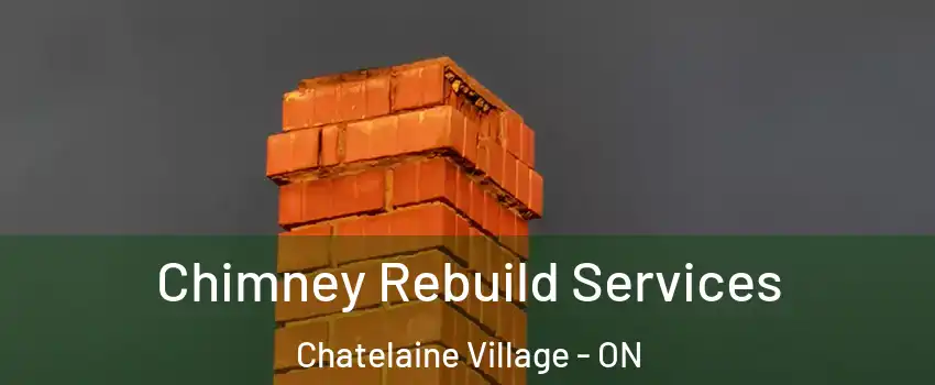 Chimney Rebuild Services Chatelaine Village - ON