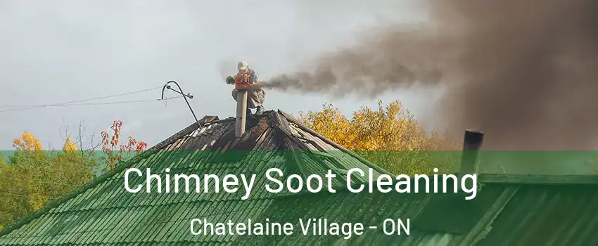  Chimney Soot Cleaning Chatelaine Village - ON