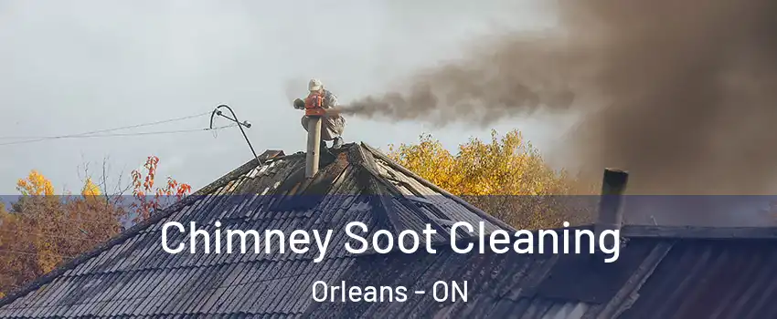 Chimney Soot Cleaning Orleans - ON
