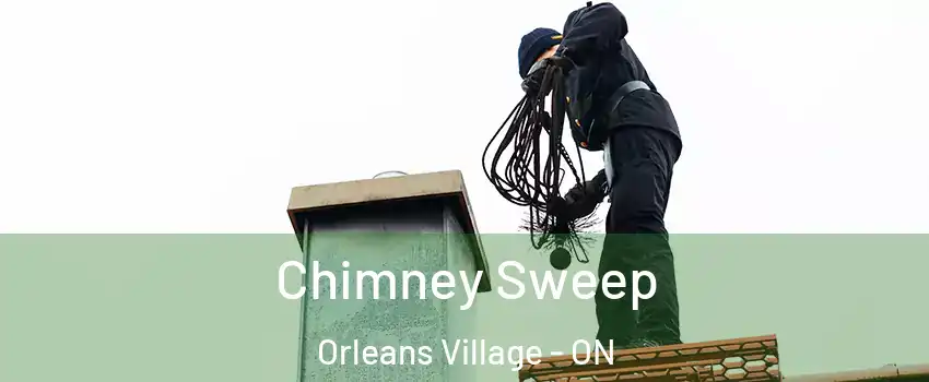 Chimney Sweep Orleans Village - ON