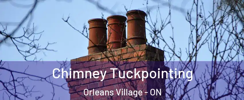  Chimney Tuckpointing Orleans Village - ON