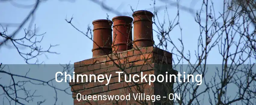  Chimney Tuckpointing Queenswood Village - ON
