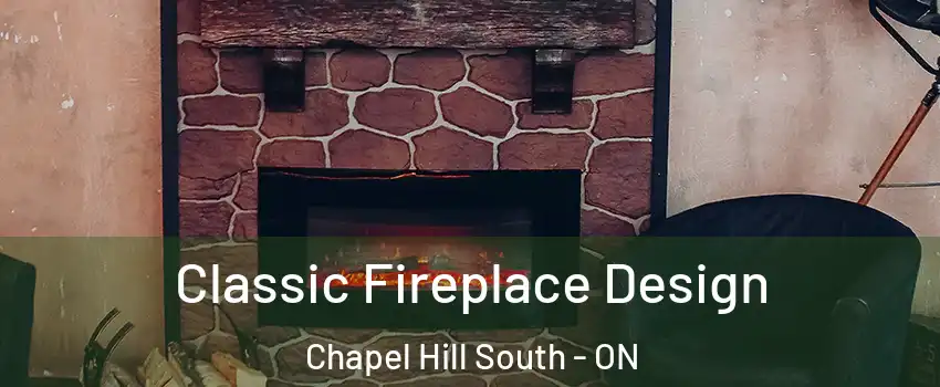  Classic Fireplace Design Chapel Hill South - ON