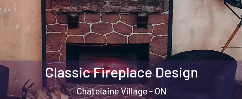 Classic Fireplace Design Chatelaine Village - ON