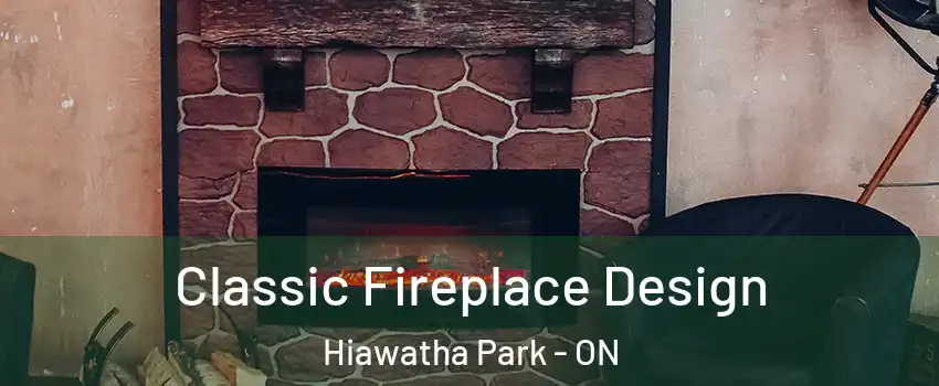  Classic Fireplace Design Hiawatha Park - ON