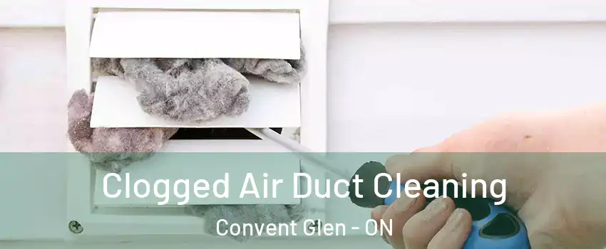  Clogged Air Duct Cleaning Convent Glen - ON