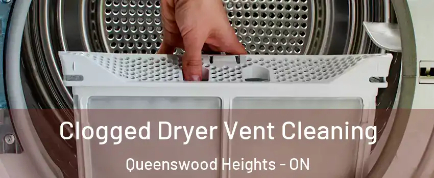  Clogged Dryer Vent Cleaning Queenswood Heights - ON